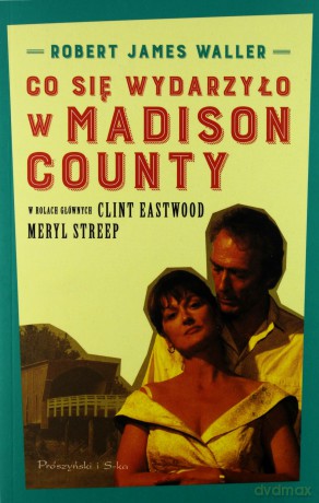 Co się wydarzyło w Madison County - Robert James Waller [KSIĄŻKA]
