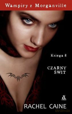 Czarny świt (Tom 8) Wampiry z Morganville - Rachel Caine [KSIĄŻKA]
