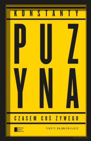 Czasem coś żywego. Teksty najważniejsze - Konstanty Puzyna (twarda) [KSIĄŻKA]