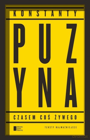 Czasem coś żywego. Teksty najważniejsze - Konstanty Puzyna (twarda) [KSIĄŻKA]
