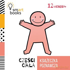 Części ciała. Książeczka poznawcza 12 m+ (twarda) [KSIĄŻKA]