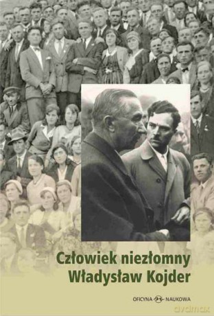 Człowiek niezłomny. Władysław Kojder 1902-1945 (twarda) [KSIĄŻKA]