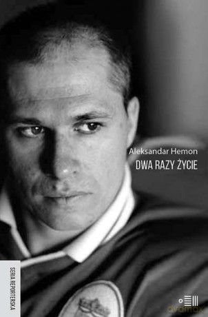 Dwa razy życie. Bośnia i Ameryka - Aleksander Hemon [KSIĄŻKA]