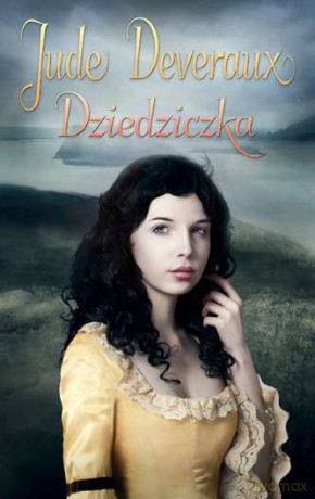 Dziedziczka - Jude Deveraux [KSIĄŻKA]