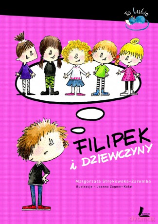 Filipek i dziewczyny - Małgorzata Strękowska-Zaremba (twarda) [KSIĄŻKA]