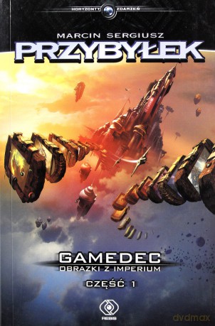 Gamedec obrazki z imperium część 1 - Marcin Sergiusz Przybyłek [KSIĄŻKA]