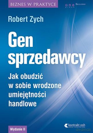 Gen sprzedawcy. Jak obudzić w sobie wrodzone umiejętności handlowe - Robert Zych (twarda) [KSIĄŻKA]