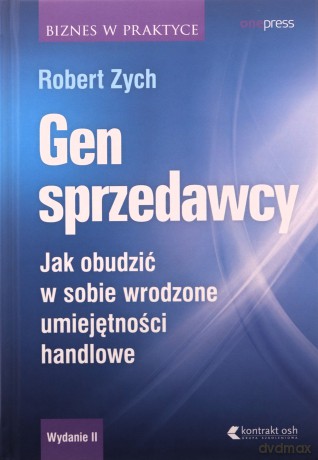 Gen sprzedawcy. Jak obudzić w sobie wrodzone umiejętności handlowe - Robert Zych (twarda) [KSIĄŻKA]