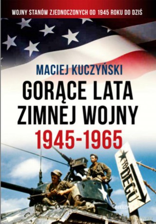 Gorące lata zimnej wojny - Maciej Kuczyński [KSIĄŻKA]