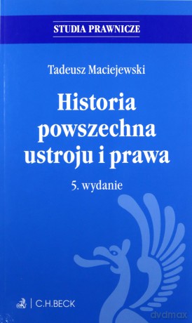 Historia powszechna ustroju i prawa - Tadeusz Maciejewski [KSIĄŻKA]