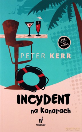 Incydent na Kanarach. Bob Burns na tropie - Kerr Peter [KSIĄŻKA]