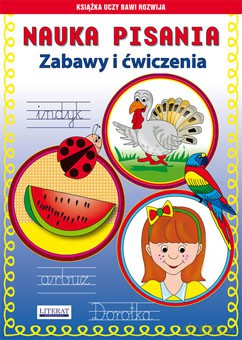 Indyk, arbuz, Dorotka. Nauka pisania. Zabawy i ćwiczenia - Beata Guzowska, Katarzyna Kojtka [KSIĄŻKA]