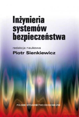 Inżynieria systemów bezpieczeństwa - Piotr Sienkiewicz [KSIĄŻKA]