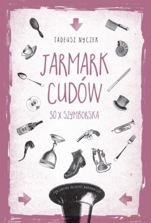 Jarmark cudów 30 x Szymborska - Tadeusz Nyczek [KSIĄŻKA]