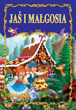 Jaś i Małgosia. Bajki klasyczne (twarda) [KSIĄŻKA]