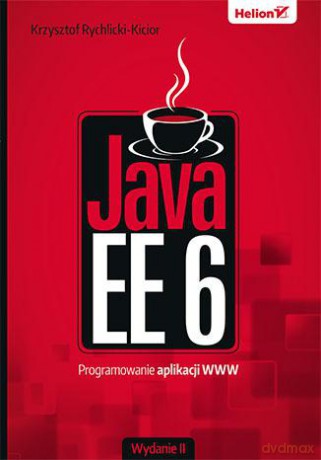 Java EE 6. Programowanie aplikacji www - Krzysztof Rychlicki-Kicior [KSIĄŻKA]