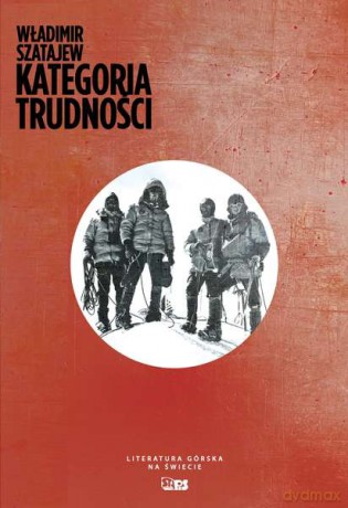 Kategoria trudności. Literatura górska na świecie - Władimir Szatajew [KSIĄŻKA]