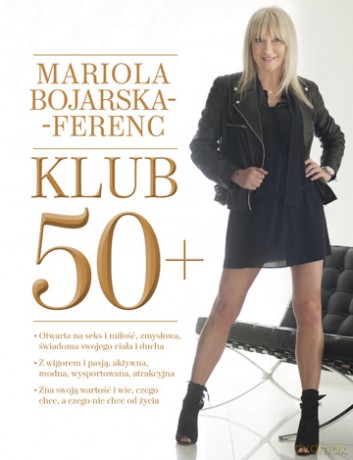 Klub 50+ - Mariola Bojarska-Ferenc (twarda) [KSIĄŻKA]