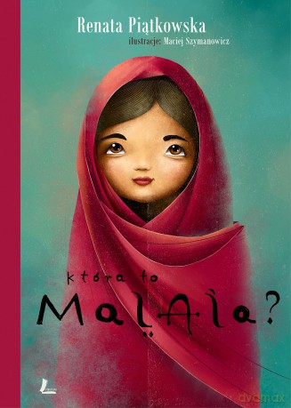 Która to Malala - Renata Piątkowska (twarda) [KSIĄŻKA]