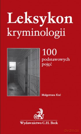 Leksykon kryminologii. 100 podstawowych pojęć - Małgorzata Kuć [KSIĄŻKA]