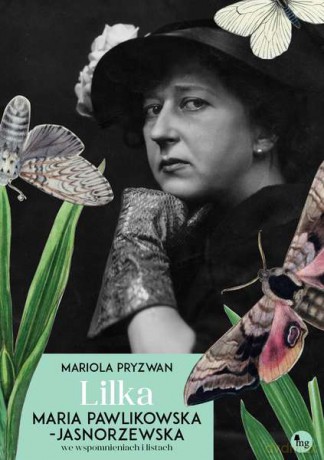 Lilka. Maria Pawlikowska-Jasnorzewska we wspomnieniach i listach - Mariola Pryzwan (twarda) [KSIĄŻKA]