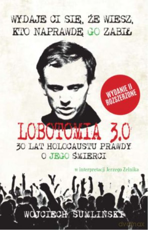Lobotomia 3.0 Trzydzieści lat holokaustu, prawdy o jego śmierci - Wojciech Sumliński [AUDIOBOOK] [CD-MP3]