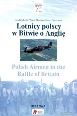 Lotnicy polscy w Bitwie o Anglię - Józef Zieliński, Wojtek Matusiak, Robert Gretzyngier (twarda) [KSIĄŻKA]
