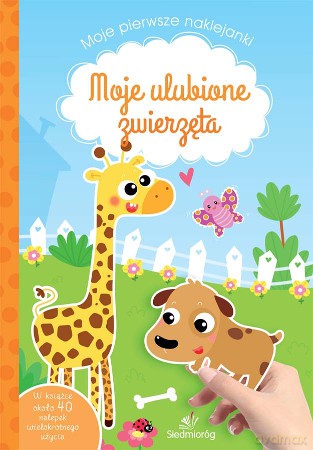 Moje ulubione zwierzęta. Moje pierwsze naklejanki [KSIĄŻKA]