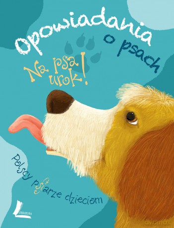 Na psa urok. Opowiadania o psach (twarda) [KSIĄŻKA]