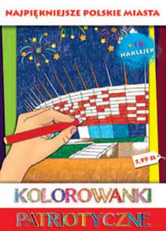 Najpiękniejsze polskie miasta. Kolorowanki patriotyczne - Estera Kudrzyn, Anna Wiśnicka [KSIĄŻKA]