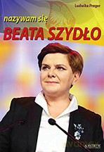 Nazywam się Beata Szydło - Ludwika Preger [KSIĄŻKA]