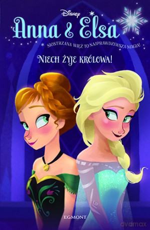 Niech żyje królowa Anna i Elsa. Kraina Lodu - Erica David, Bill Robinson (twarda) [KSIĄŻKA]