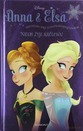 Niech żyje królowa Anna i Elsa. Kraina Lodu - Erica David, Bill Robinson (twarda) [KSIĄŻKA]
