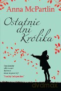 Ostatnie dni królika - Anna Mcpartlin [KSIĄŻKA]