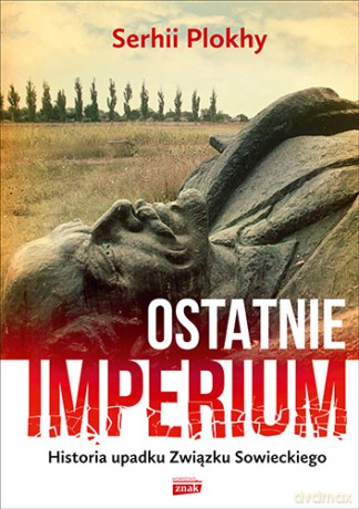 Ostatnie imperium - Serhii Plokhy (twarda) [KSIĄŻKA]