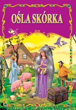Ośla skórka. Bajki klasyczne (twarda) [KSIĄŻKA]