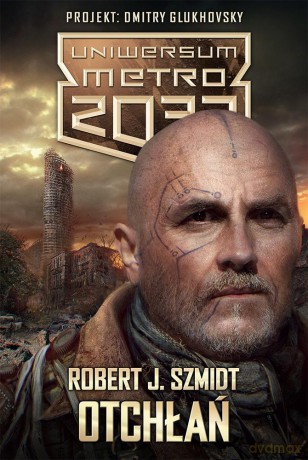 Otchłań. Uniwersum Metro 2033 - Robert J. Szmidt [KSIĄŻKA]