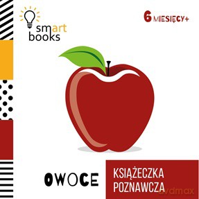 Owoce. Książeczka poznawcza 6 m+ (twarda) [KSIĄŻKA]