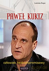 Paweł Kukiz. Człowiek bezkompromisowy - Ludwika Preger [KSIĄŻKA]