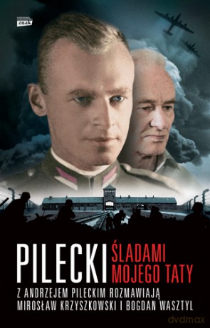 Pilecki. Śladami mojego taty - Mirosław Krzyszkowski, Bogdan Wasztyl (twarda) [KSIĄŻKA]