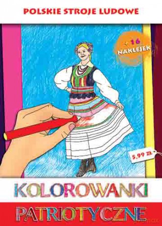 Polskie stroje ludowe. Kolorowanki patriotyczne - Estera Kudrzyn, Anna Wiśnicka [KSIĄŻKA]