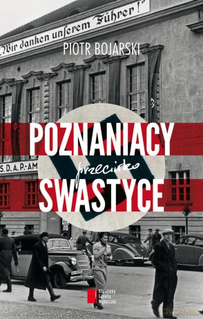 Poznaniacy przeciwko swastyce - Piotr Bojarski [KSIĄŻKA]