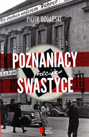 Poznaniacy przeciwko swastyce - Piotr Bojarski [KSIĄŻKA]