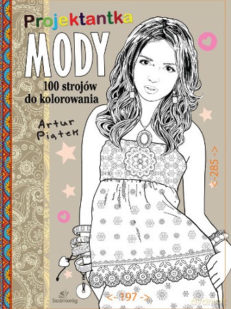 Projektantka mody. 100 strojów do kolorowania (twarda) [KSIĄŻKA]