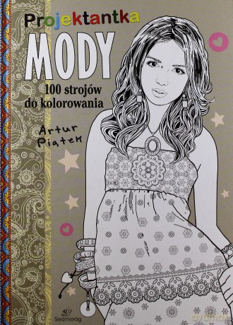 Projektantka mody. 100 strojów do kolorowania (twarda) [KSIĄŻKA]