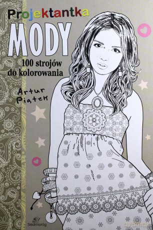 Projektantka mody. 100 strojów do kolorowania (twarda) [KSIĄŻKA]