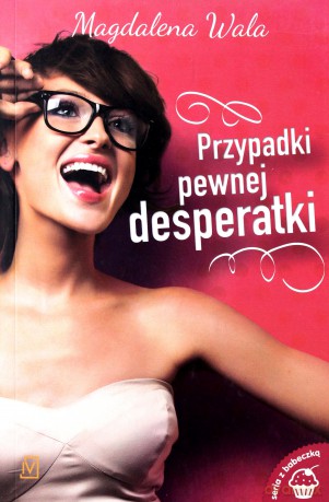 Przypadki pewnej desperatki - Magdalena Wala [KSIĄŻKA]