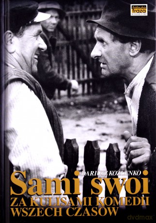 Sami swoi na planie i za kulisami komedii wszech czasów - Dariusz Koźlenko [KSIĄŻKA]