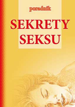 Sekrety seksu. Poradnik - Agata Treger, Marcin Treger [KSIĄŻKA]