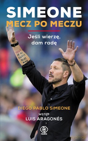 Simeone. Mecz po meczu - Diego Simeone [KSIĄŻKA]